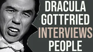 Dracula Gottfried Interviews People