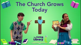 The Church Grows Today | The Living Library