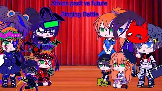 Aftons//Past vs Future// Singing battle