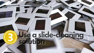 How to clean 35mm slides before digitizing