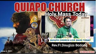 June 4, 2021•Holy Mass Today•Quiapo Church•Rev.Fr.Douglas Badong #homily #onlinemass #Subscribe