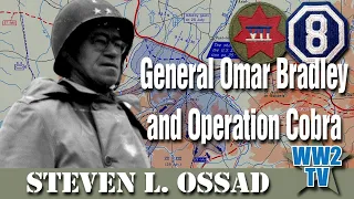 General Omar Bradley and Operation Cobra - Normandy 1944