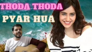 Thoda Thoda Pyaar Hua Tumse  Guitar Cover| थोडा थोडा प्यार हुया तुमसे | Stebin Ben