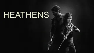 The Last of Us | Heathens