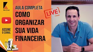 Aula Completa Como Organizar sua vida financeira, quitar dívidas e investir - com Ben Zruel