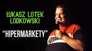 Łukasz "Lotek" Lodkowski - Hipermarkety | Stand-Up | 2018