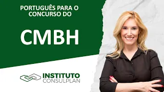 Aula de Português para o concurso CMBH - INST. CONSULPLAN - Prof. Flávia Rita.