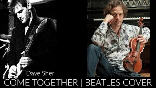 Come Together | The Beatles | Will Taylor and Strings Attached with Dave Scher