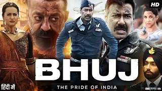 Bhuj Full Movie | Ajay Devgn, Sanjay Dutt, Sonakshi Sinha, Sharad Kelkar, Nora F | Review & Facts