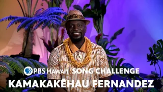 Kamakakēhau Fernandez | PBS HAWAIʻI SONG CHALLENGE