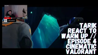 Tarik react to WARM UP // Episode 4 Cinematic | VALORANT