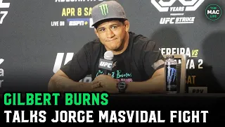 Gilbert Burns on Jorge Masvidal: “I wanna bang with this guy”