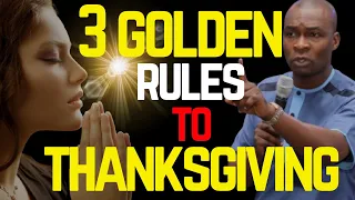 3 GOLDEN RULES TO THANKSGIVING | APOSTLE JOSHUA SELMAN