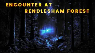 Encounter at Rendlesham