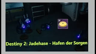 Destiny 2: Jadehase - Hafen der Sorgen