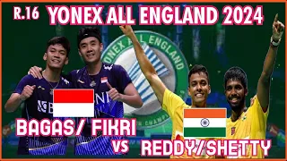 BAGAS/FIKRI (INA) VS REDDY/SHETTY (IND) || R16 ALL ENGLAND OPEN 2024