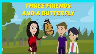 A Story of Kindness and Respect - Three Friends and a Butterfly