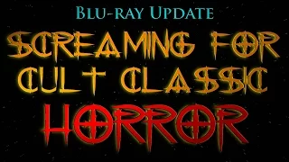 Screaming for Cult Classic Horror!  Blu-ray Update