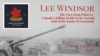 The View from Point 67 by Lee Windsor (The Maple Leaf Route, Part IV)