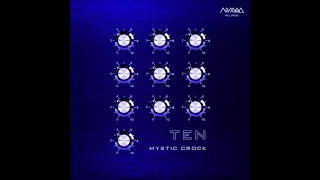 Mystic Crock - Ten (Continuous Mix)