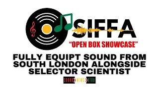 Siffa Open Box Showcase | Fully Equipt Sound from South London alongside Selector Scientist 🎵