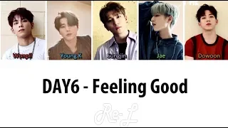 DAY6 - Feeling Good (Color Coded Lyrics ENGLISH/ROM/HAN)