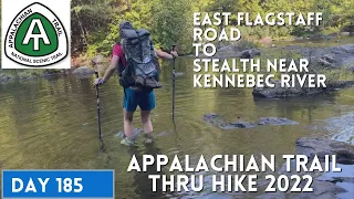 Appalachian Trail Thru Hike 2022 | Day 185 | East Flagstaff Road to Stealth near Kennebec River