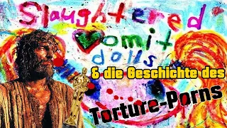 Slaughtered Vomit Dolls & die Geschichte des "Torture Porns"