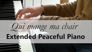 Qui mange ma chair - Extended Peaceful Piano [20 minutes]