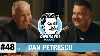 DA BRAVO! Podcast #48 cu Dan Petrescu
