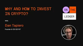 #41 Why and how to invest in crypto? w/ Dan Tapiero (Founder & CEO @ 10T)