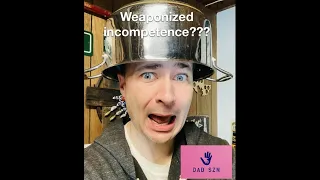 Dad Szn Show Episode 1: The Power of Weaponized Incompetence