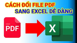 Cách Đổi File PDF Sang Excel Đơn Giản Và Hiệu Quả