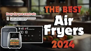 The Top 5 Best Air Fryers in 2024 - Must Watch Before Buying!