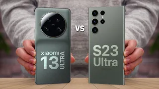 Xiaomi 13 Ultra VS Samsung Galaxy S23 Ultra