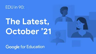 EDU in 90: The Latest, October 2021