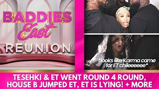 ROLLIE BETRAYED ET, ET JUMPÈD & DONE UP BY HOUSE B, TESEHKI & SAPPHIRE + MORE | BADDIES EAST REUNION