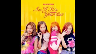 BLACKPINK AS IF IT'S YOUR LAST LYRICS