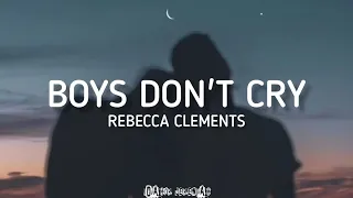 Boys Don't Cry - Rebecca Clements (Lyrics)