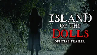 Island of the Dolls (2022) - Official Trailer