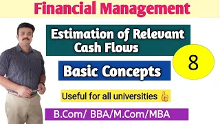 Estimation of Relevant Cash Flows/ Basic Concepts/Financial Management