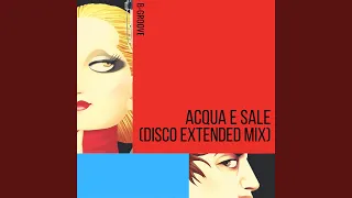 Acqua e Sale (Disco Extended Mix)
