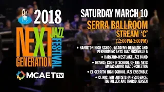 Next Generation Jazz Festival— March 10, 2018 [Serra Ballroom, Stream C, 12:00 PM-3:00 PM]