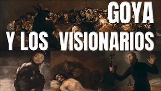 Francisco de Goya y Los Visionarios.