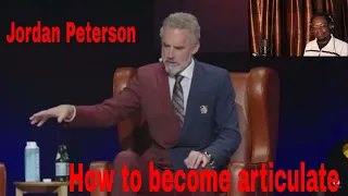 Jordan Peterson - This Is How You Become More Articulate -Reaction