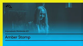 Anjunabeats Worldwide 625 with Amber Stomp