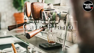 Cafe Piano Vol.3【For Work / Study】Restaurants BGM, Lounge Music, shop BGM.
