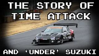 The Story of Time Attack and 'Under' Suzuki