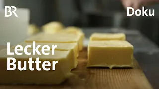 Mit Butter braten, backen und Brezen bestreichen - der Butter-Genuss im Allgäu| freizeit | Doku |BR