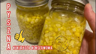 Jak zrobić domową kukurydzę konserwową w słoikach #prostoismacznie